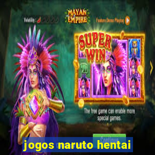 jogos naruto hentai